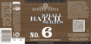 Ranger Creek Brewing Small Batch Series No. 6