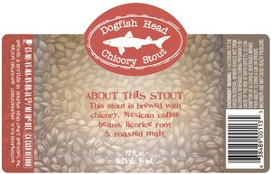 Dogfish Head Craft Brewery, Inc. Chicory Stout July 2013