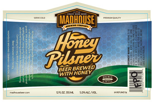 Madhouse Brewing Company Honey Pilsner July 2013