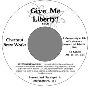 Chestnut Brew Works Give Me Liberty!