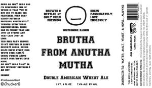 Only Child Brewing Brutha From Anutha Mutha