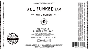 Against The Grain Fruitis The Farmer Beescake November 2013