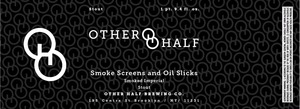 Other Half Brewing Co. Smoke Screens And Oil Slicks December 2013