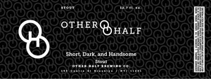 Other Half Brewing Co. Short Dark And Handsome