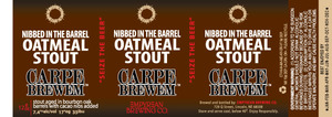 Carpe Brewem Nibbed In The Barrel Oatmeal Stout May 2014