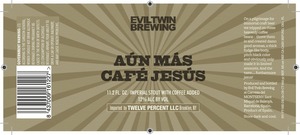 Evil Twin Brewing Aun Mas Cafe Jesus