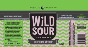 Destihl Brewery Wild Sour Series Here Gose Nothin'