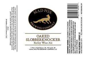 Mad Fox Brewing Company, LLC Oaked Slobberknocker September 2014