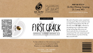 Six Row First Crack