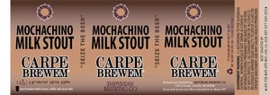 Carpe Brewem Mochachino Milk Stout November 2014