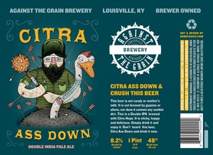 Against The Grain Citra Ass Down