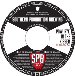Southern Prohibition Brewing Pow Rye In The Kisser Rye India Pale Ale