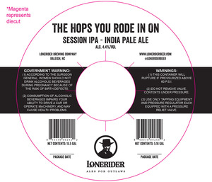 Lonerider The Hops You Rode In On
