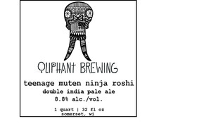 Oliphant Brewing Teenage Muten Ninja Roshi
