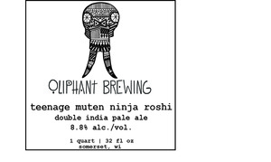 Oliphant Brewing Teenage Muten Ninja Roshi April 2015