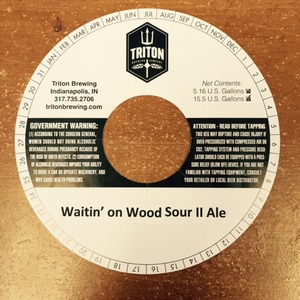 Triton Brewing Waitin' On Wood Sour Ii Ale