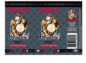 Crystal Ball Brewing Co., LLC "forewarned" Belgian Style Tripel Ale