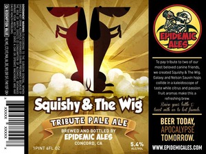 Epidemic Ales Squishy & The Wig