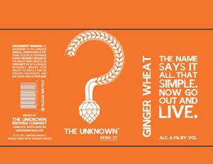 The Unknown Brewing Company Ginger Wheat July 2015