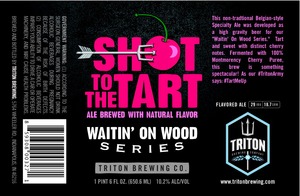 Triton Brewing Shot To The Tart August 2015