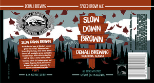 Denali Brewing Company Slow Down Brown Ale Brewed With Spice