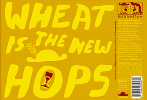 Mikkeller Wheat Is The New Hops August 2015