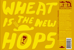 Mikkeller Wheat Is The New Hops