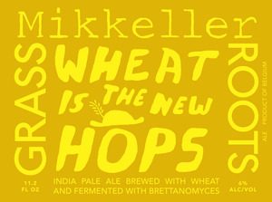 Mikkeller Wheat Is The New Hops September 2015