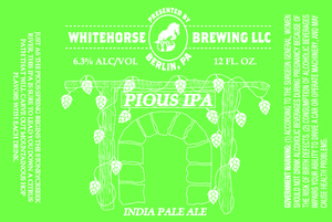 Whitehorse Brewing, LLC Pious IPA January 2016