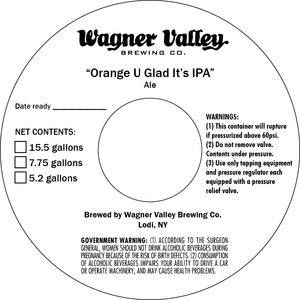 Wagner Valley Brewing Co Orange U Glad It's IPA February 2016