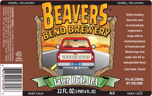 Beavers Bend Brewery Later Dude IPA