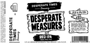 Desperate Times Brewery Desperate Measures Red IPA