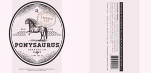 Ponysaurus Brewing Co. Reserve Ale April 2016