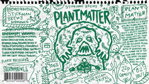 Stickman Brews Plant Matter