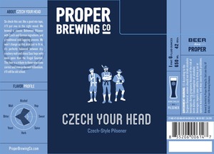 Proper Brewing Co. Czech Your Head