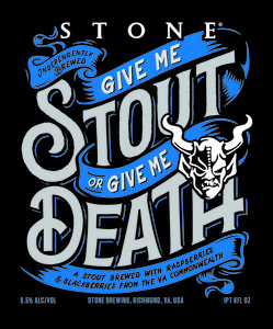 Stone Give Me Stout Or Give Me Death