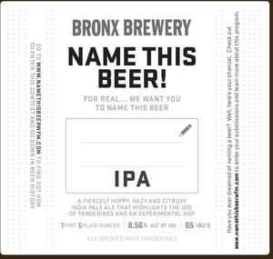 The Bronx Brewery Name This Beer! India Pale Ale September 2016