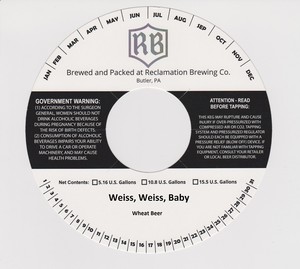 Reclamation Brewing Company Weiss, Weiss, Baby