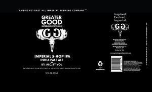 Greater Good Imperial Brewing Company Imperial 5-hop IPA September 2016