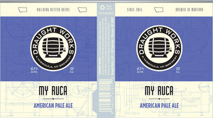 Draught Works My Ruca American Pale Ale September 2016