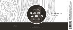 Avondale Barrel Works Sour India Pale Ale October 2016
