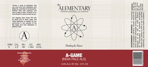 The Alementary Brewing Company A-game (ipa) November 2016