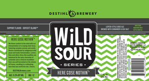 Destihl Brewery Wild Sour Series Here Gose Nothin'
