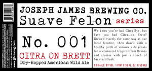 Joseph James Brewing Co., Inc. No. 001 Citra On Brett