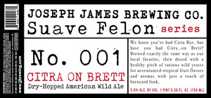 Joseph James Brewing Co., Inc. No. 001 Citra On Brett January 2017