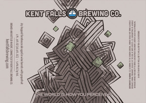 Kent Falls Brewing Co The World Is How Your Perceive It