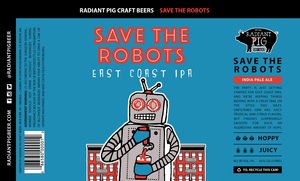 Radiant Pig Craft Beers Save The Robots