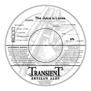 Transient Artisan Ales The Juice Is Loose