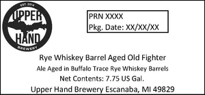 Upper Hand Brewery Rye Whiskey Barrel Aged Old Fighter