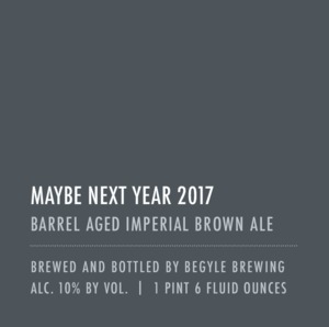 Begyle Brewing Maybe Next Year March 2017